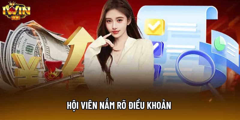Hội viên nắm rõ điều khoản 
