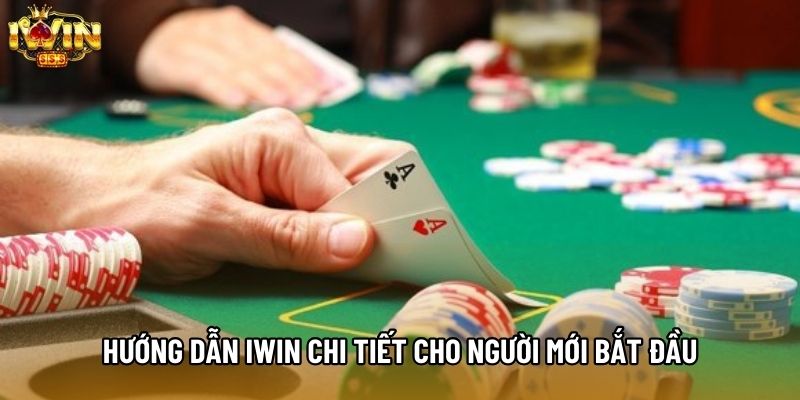 Hướng dẫn IWIN chi tiết cho người mới bắt đầu