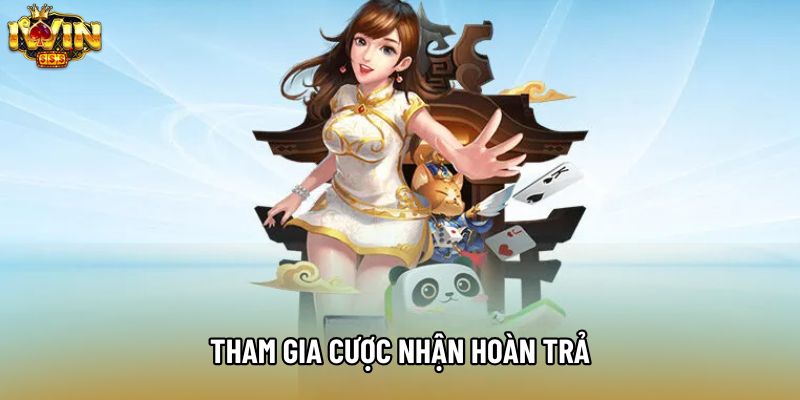Tham gia cược nhận hoàn trả